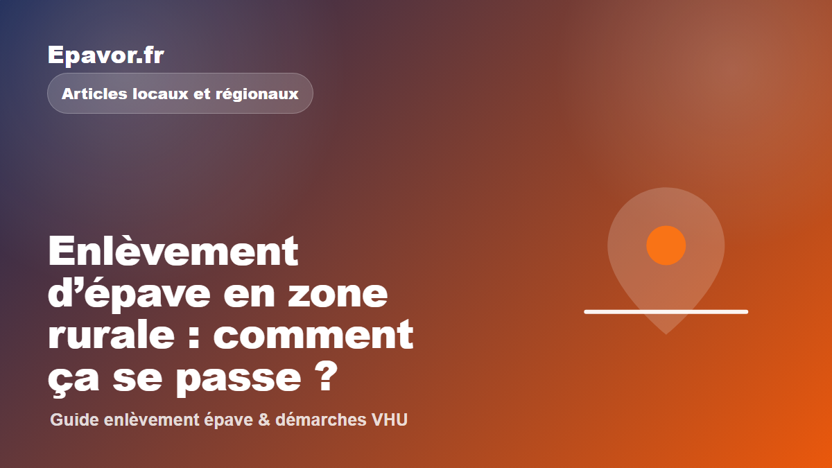 Enlèvement d’épave en zone rurale : comment ça se passe ?