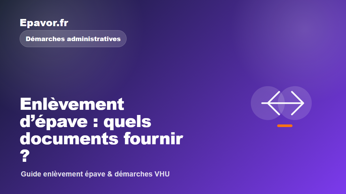 Enlèvement d’épave : quels documents fournir ?