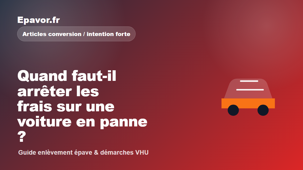 Quand faut-il arrêter les frais sur une voiture en panne ?