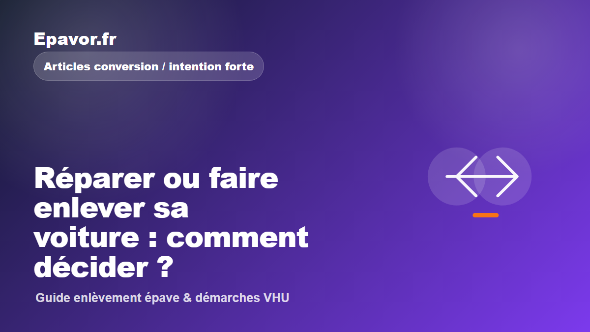 Réparer ou faire enlever sa voiture : comment décider ?