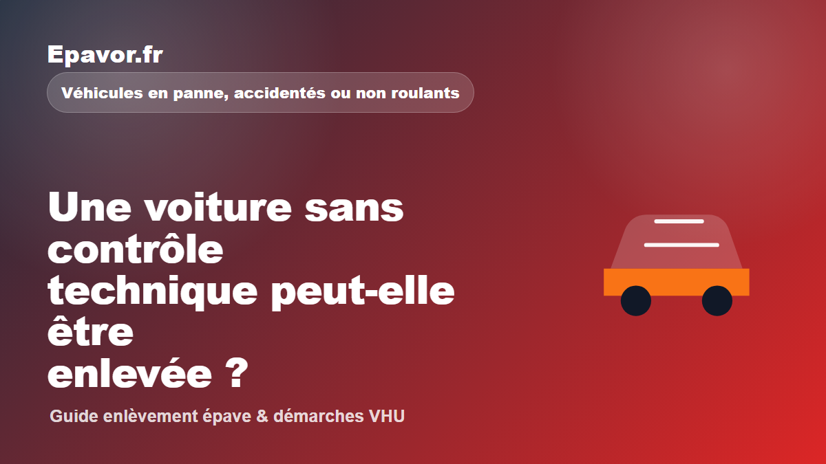 Une voiture sans contrôle technique peut-elle être enlevée ?